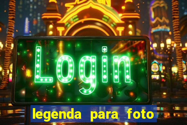 legenda para foto em gramado